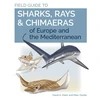 KNYGA David A Ebert Field Guide to Sharks, Rays & Chimaeras of Europe and the Mediterranean
