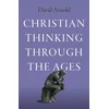 KNYGA David Arnold Christian Thinking through the Ages