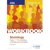 KNYGA David Bown AQA GCSE (9-1) Sociology Workbook Paper 1: The sociology of families and education