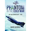 KNYGA David Gledhill Phantom in the Cold War