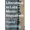 KNYGA David Gramling Literature in Late Monolingualism