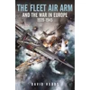 KNYGA David Hobbs The Fleet Air Arm and the War in Europe, 1939 1945