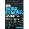 KNYGA David Kean Work Smarter Guide to Pitching, The Playbook for Painless Persuasion