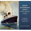 KNYGA David L Williams Great Passenger Ships that Never Were