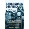 KNYGA David M Glantz Barbarossa Derailed: The Battle for Smolensk 10 July-10 September 1941