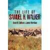 KNYGA David M Sullivan Life of Samuel H. Walker