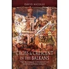 KNYGA David Nicolle Cross & Crescent in the Balkans