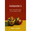 KNYGA David P Celani Fairbairn’s Object Relations Theory in the Clinical Setting
