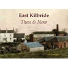 KNYGA David Pettigrew East Kilbride Then & Now