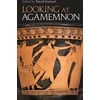 KNYGA David Stuttard Looking at Agamemnon