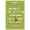 KNYGA David Taylor 111 Places in the Scottish Highlands That You Shouldn't Miss