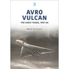 KNYGA David W Fildes Avro Vulcan: The Early Years 1947-64
