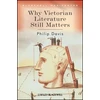 KNYGA Davis Philip Why Victorian Literature Still Matters