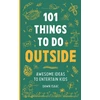 KNYGA Dawn Isaac 101 Things to do Outside, Awesome ideas to entertain kids