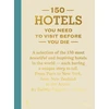 KNYGA Debbie Pappyn 150 Hotels You Need To Visit Before You Die