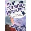 KNYGA Deborah Noyes An Outbreak of Witchcraft