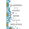 KNYGA Deepa Kumar Islamophobia and the Politics of Empire