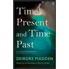 KNYGA Deirdre Madden Time Present and Time Past