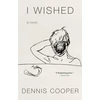 KNYGA Dennis Cooper I Wished