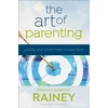 KNYGA Dennis Rainey Art of Parenting – Aiming Your Child`s Heart toward God