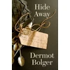 KNYGA Dermot Bolger Hide Away