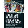 KNYGA Derya Ozkul The Alevis in Modern Turkey and the Diaspora
