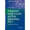 KNYGA Dhruba J Biswas Beginner’s Guide to Lasers and Their Applications, Part 1