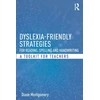 KNYGA Diane Montgomery Dyslexia-friendly Strategies for Reading, Spelling and Handwriting