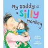 KNYGA Dianne Hofmeyr My Daddy is a Silly Monkey