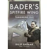 KNYGA Dilip Sarkar Bader's Spitfire Wing: Tangmere 1941