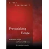 KNYGA Dipesh Chakrabarty Provincializing Europe