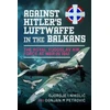 KNYGA Djordje I Nikoli263 Against Hitler's Luftwaffe in the Balkans