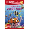KNYGA Dk Publishing DK Super Readers Level 1 Explore the Coral Reef