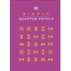KNYGA Dk Publishing Simply Quantum Physics