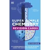 KNYGA Dk Publishing Super Simple Chemistry Revision Cards Key Stages 3 and 4