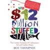 KNYGA Donald N Thompson $12 Million Stuffed Shark, The Curious Economics of Contemporary Art