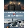 KNYGA Donald Nijboer German Flak Defences vs Allied Heavy Bombers