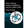 KNYGA Dorita S Berger Music Therapy, Sensory Integration and the Autistic Child