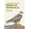 KNYGA Dorj Ganbold Field Guide to the Birds of Mongolia