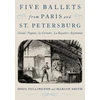 KNYGA Doug Fullington Five Ballets from Paris and St. Petersburg