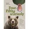 KNYGA Douglas Chadwick Four Fifths a Grizzly