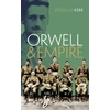 KNYGA Douglas Kerr Orwell and Empire
