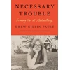 KNYGA Drew Gilpin Faust Necessary Trouble
