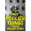KNYGA Dylan Jones These Foolish Things