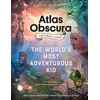 KNYGA Dylan Thuras Atlas Obscura Explorer’s Guide for the World’s Most Adventurous Kid