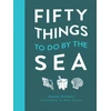 KNYGA Easkey Britton Fifty Things to Do by the Sea