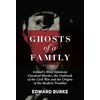 KNYGA Edward Burke Ghosts of a Family