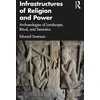 KNYGA Edward Swenson Infrastructures of Religion and Power