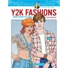 KNYGA Eileen Rudisill Miller Creative Haven Y2K Fashions Coloring Book: Trends from the 2000s!
