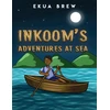 KNYGA Ekua Brew Inkoom's Adventures at Sea
